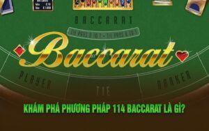 Phương pháp 114 Baccarat